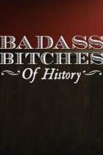 Watch Badass Bitches of History Niter