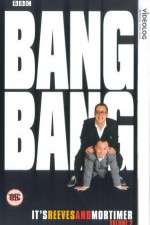 Watch Bang Bang Its Reeves and Mortimer Niter
