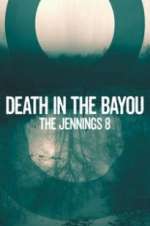 Watch Death in the Bayou: The Jennings 8 Niter