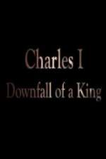 Watch Charles I: Downfall of a King Niter