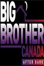 Watch Big Brother Canada After Dark Niter
