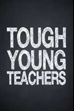 Watch Tough Young Teachers Niter