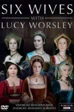 Watch Six Wives with Lucy Worsley Niter