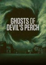 Watch Ghosts of Devil's Perch Niter