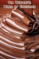 Watch The Wonderful World of Chocolate Niter