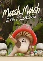 Watch Mush Mush and the Mushables Niter