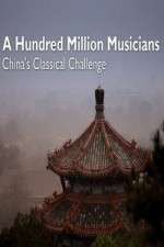 Watch A Hundred Million Musicians China's Classical Challenge Niter