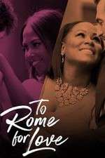 Watch To Rome for Love Niter