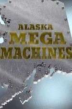 Watch Alaska Mega Machines Niter