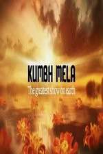 Watch Kumbh Mela The Greatest Show on Earth Niter