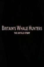 Watch Britains Whale Hunters - The Untold Story Niter