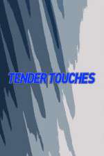 Watch Tender Touches Niter