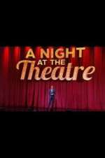 Watch A Night at the Theatre Niter