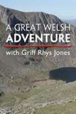 Watch A Great Welsh Adventure with Griff Rhys Jones Niter