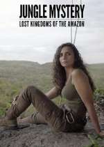 Watch Jungle Mystery: Lost Kingdoms of the Amazon Niter