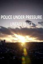Watch Police Under Pressure - Uneasy Peace Niter