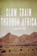 Watch Slow Train Through Africa with Griff Rhys Jones Niter