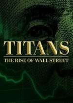 Watch Titans: The Rise of Wall Street Niter