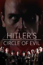 Watch Hitlers Circle of Evil Niter