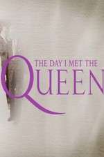 Watch The Day I Met the Queen Niter